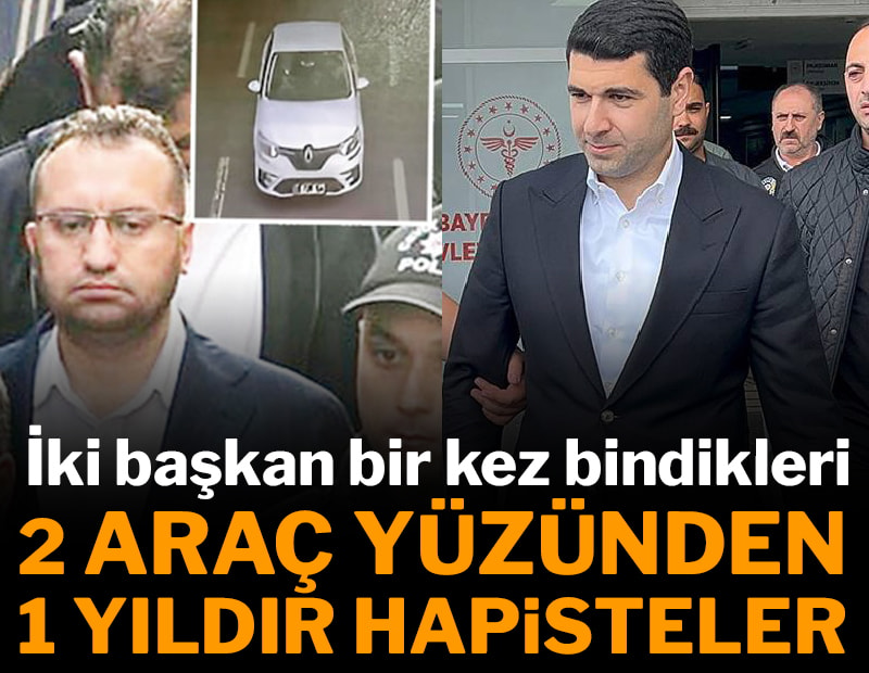 İki başkan bir kez bindikleri 2 araba için 1 yıldır hapiste