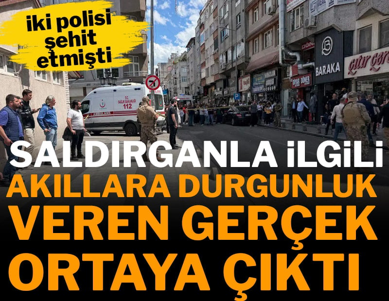 İki polisi şehit etmişti... Saldırgan ile ilgili akıllara durgunluk veren gerçek ortaya çıktı
