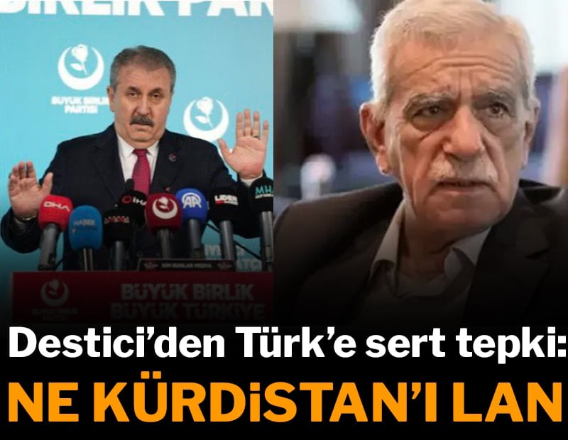 Mustafa Destici’den Ahmet Türk’e sert tepki