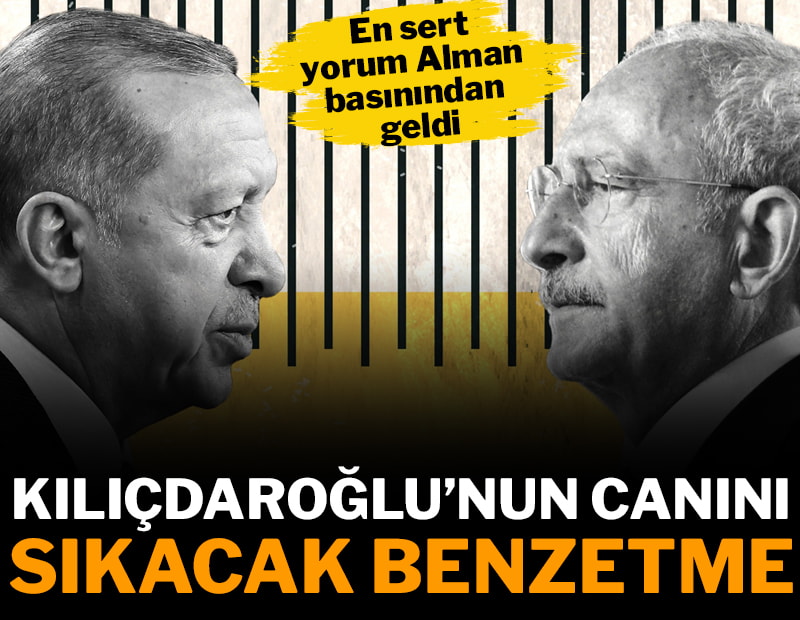 En sert yorum Alman basınından geldi... Kılıçdaroğlu’nun canını sıkacak benzetme