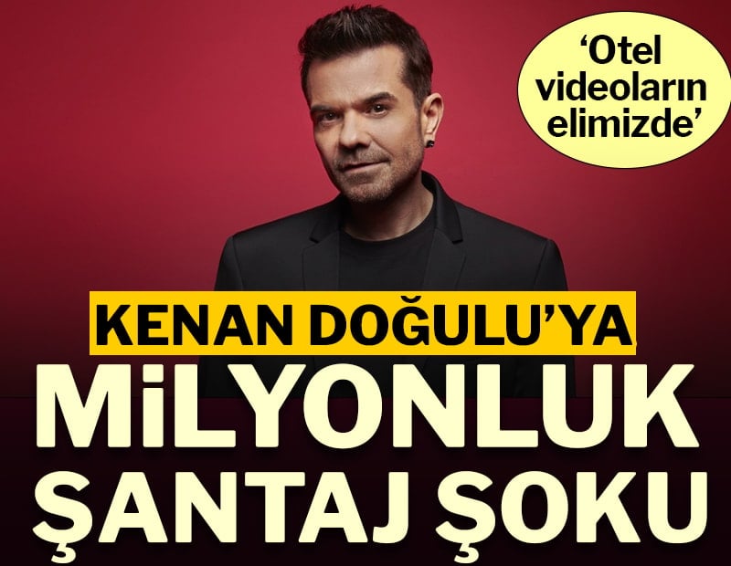 Kenan Doğulu’ya milyonluk şantaj şoku: "Otel videoların elimizde"