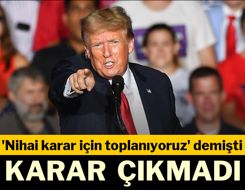 Beyaz Saray'da kritik bekleyiş: Trump’ın ‘Nihai Karar’ toplantısından sonuç çıkmadı