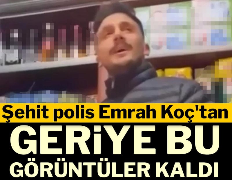 Şehit polis Emrah Koç'tan geriye kalan son görüntüler yürek burktu