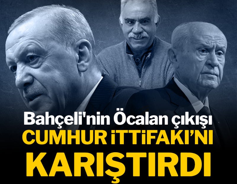 Bahçeli'nin Öcalan çıkışı Cumhur İttifakı'nı karıştırdı