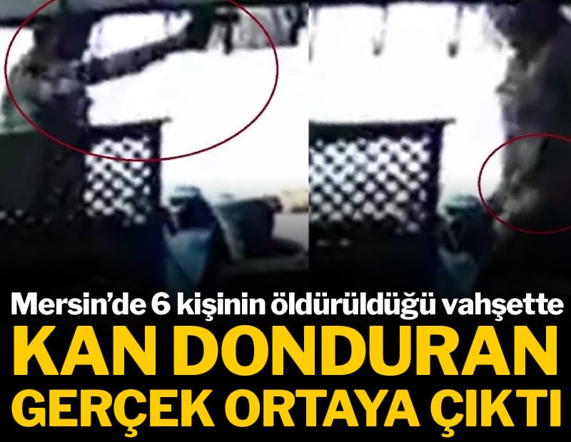 Mersin’deki vahşette kan donduran gerçek ortaya çıktı