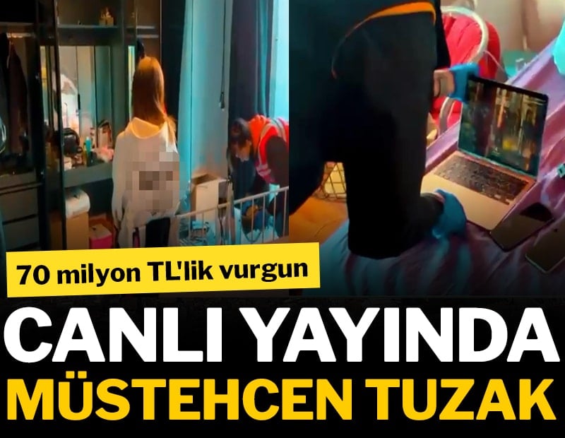 Canlı yayında müstehcen tuzak: 70 milyon TL'lik vurgun