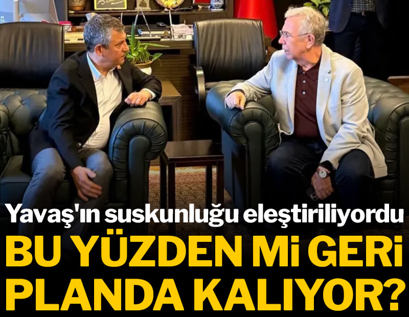 Mansur Yavaş'ın suskunluğu eleştiriliyordu... Bu yüzden mi geri planda kalıyor