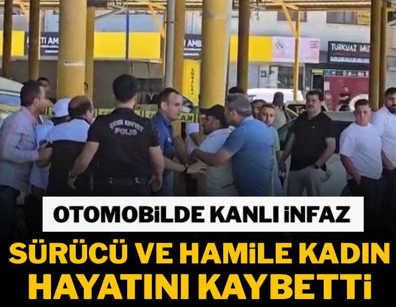 Kanlı infaz! Otomobile düzenlenen saldırıda sürücü ve hamile kadın öldü
