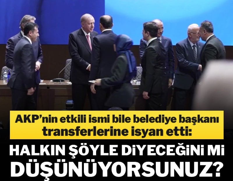AKP'nin etkili ismi bile belediye başkanı transferlerine isyan etti: Halkın şöyle diyeceğini mi düşünüyorsunuz?