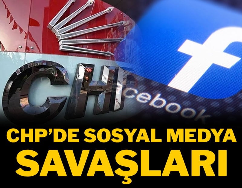 CHP'de sosyal medya savaşları
