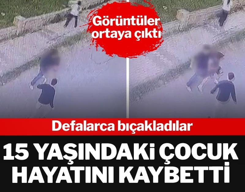 15 yaşındaki çocuğu defalarca bıçaklayarak öldürdüler