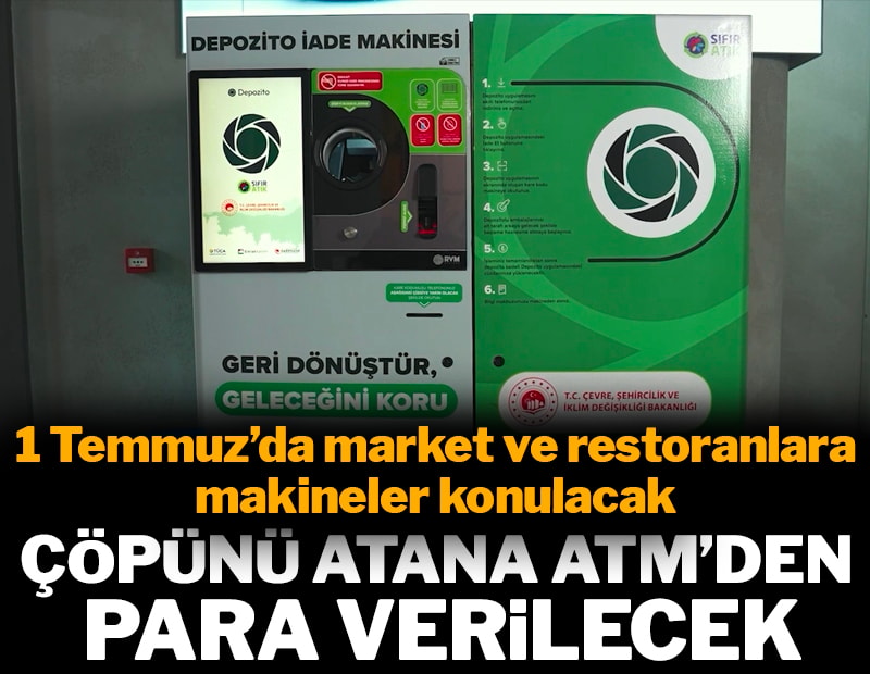 1 Temmuz'da market ve restoranlara makineler konulacak: Çöpünü atan parayı ATM'den çekecek