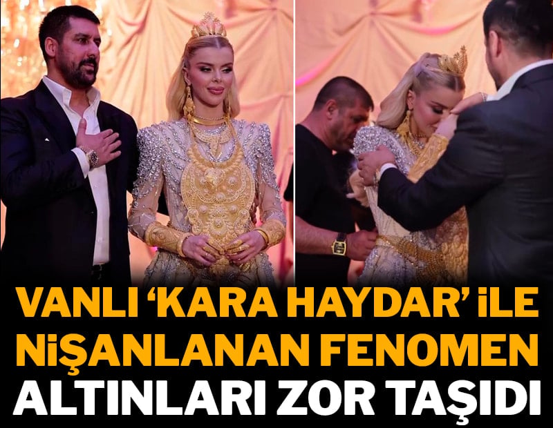 Vanlı iş adamı ile fenomen nişanlandı: Gelin takılarını taşımakta zorlandı