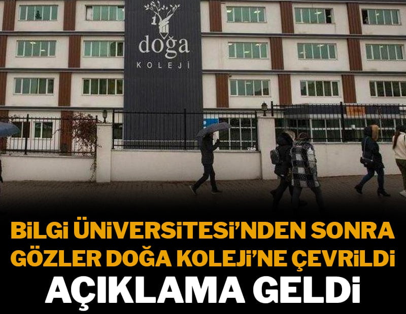 Bilgi Üniversitesi'nden sonra gözler Doğa Kolejine çevrilmişti: Açıklama geldi