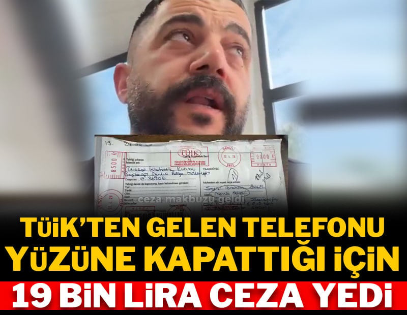 TÜİK'ten gelen telefonu yüzüne kapatınca 19 bin lira ceza yedi