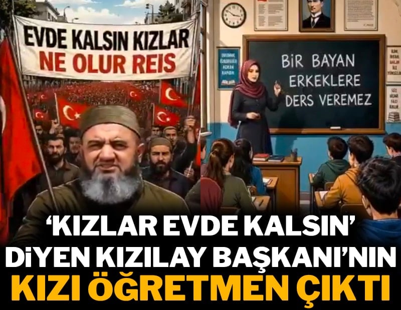 'Kızlar evde kalsın' diyen Kızılay Başkanı'nın kızı öğretmen çıktı