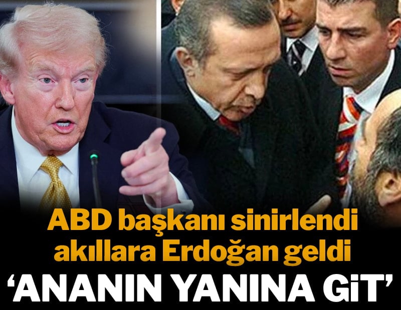 ABD başkanı sinirlendi, akıllara Erdoğan geldi: 'Ananın yanına git'