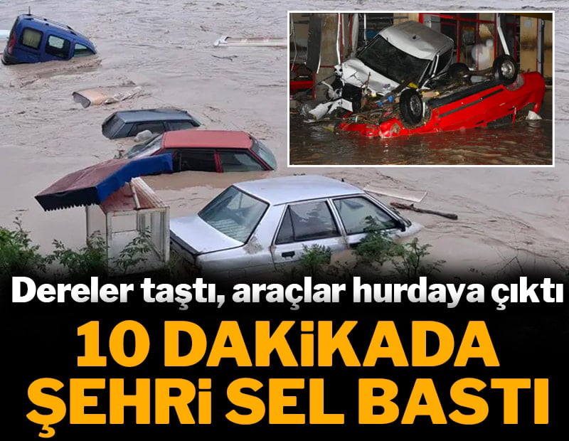 7 ili sel vurdu! Evleri su bastı, otomobiller sular altında kaldı