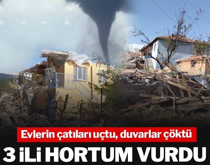 3 ili hortum vurdu! Evlerin çatıları uçtu, duvarlar çöktü