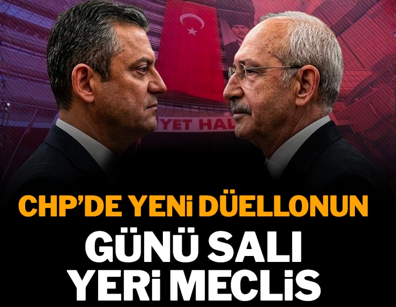 CHP'de yeni düellonun günü Salı yeri Meclis!