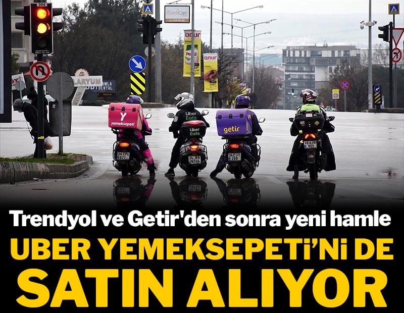 Uber, Yemeksepeti'ni de satın alıyor: Trendyol ve Getir'den sonra yeni hamle