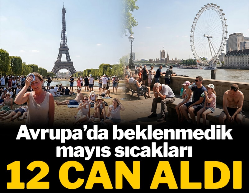 Avrupa'da beklenmedik mayıs sıcakları 12 can aldı