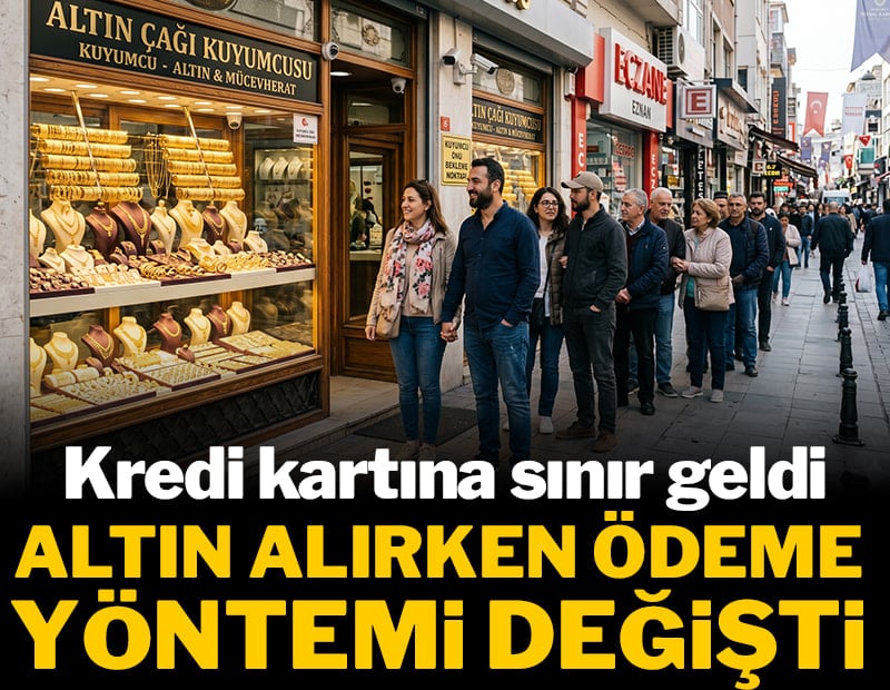 Kredi kartına sınır geldi! Altın alırken ödeme yöntemi değişti