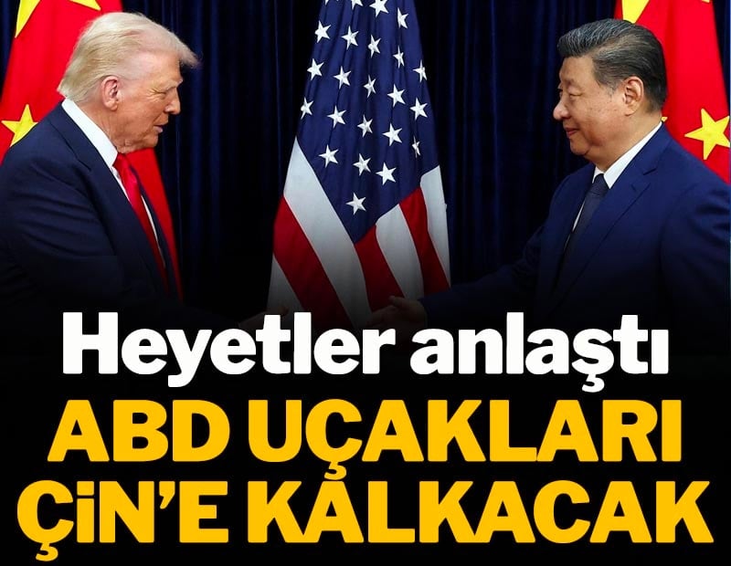 Heyetler anlaştı: ABD uçakları Çin'e kalkacak