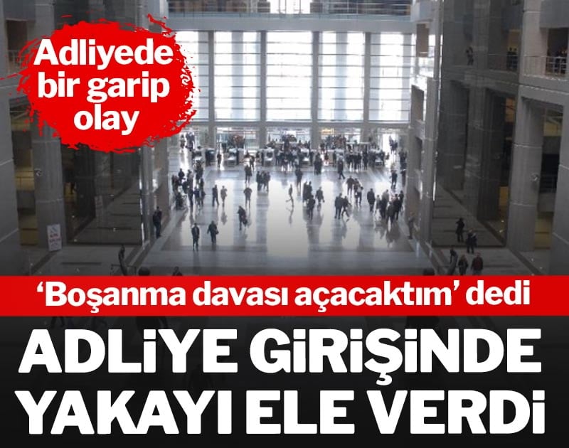 Adliye girişinde yakayı ele verdi! ‘Boşanma davası açacaktım’ dedi