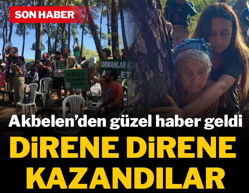 Akbelen'de sonunda güzel haber: Direne direne kazandılar
