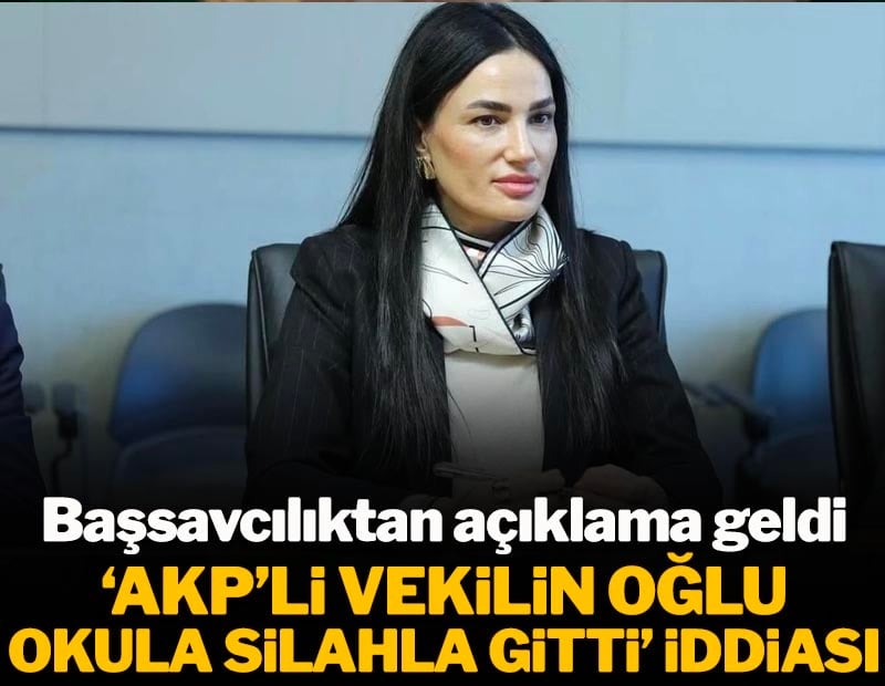 'AKP'li vekilin oğlu okula silahla gitti' iddiasına savcılıktan açıklama geldi