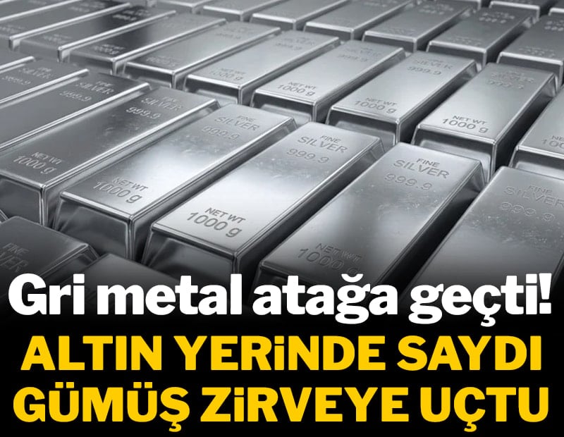 Gri metal atağa geçti! Altın yerinde saydı gümüş zirveye uçtu