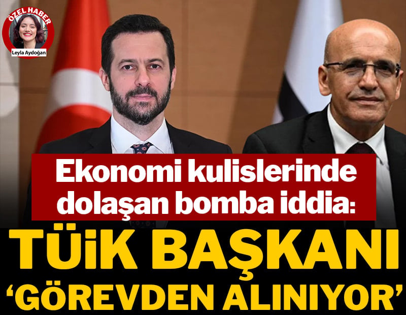 Ekonomi kulislerinde dolaşan bomba iddia: TÜİK Başkanı görevden alınıyor