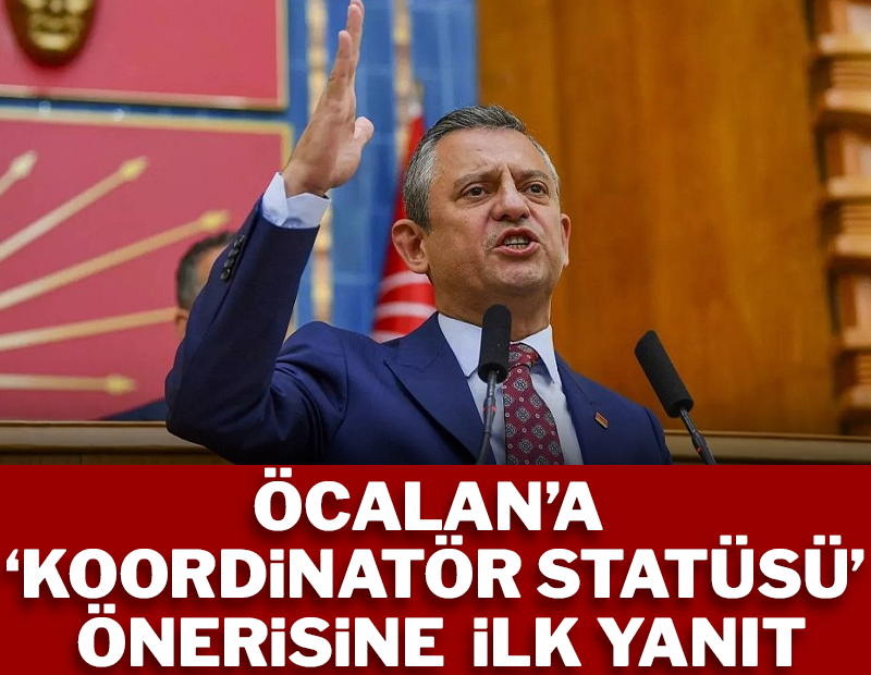 Özel'den Öcalan'a 'Koordinatör Statüsü' önerisine ilk yanıt