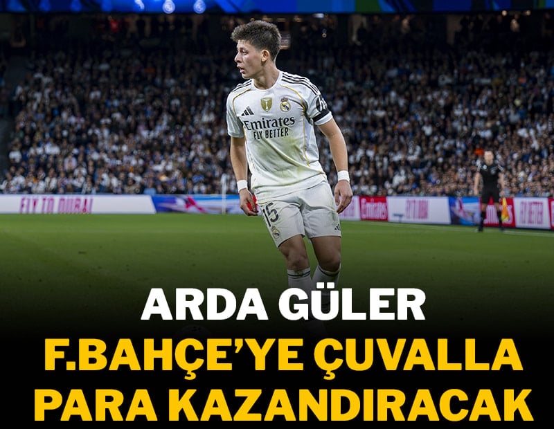 Arda Güler, Fenerbahçe'ye çuvalla para kazandıracak