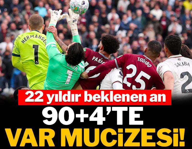 90+4'te VAR mucizesi! 22 yıldır beklenen an
