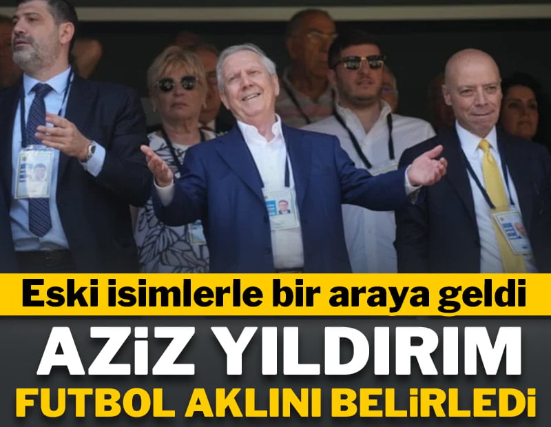 Aziz Yıldırım futbol aklını belirledi!