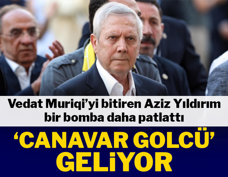 Muriqi ile anlaşan Aziz Yıldırım, “The beast” lakaplı Fransız santrforu da alıyor!