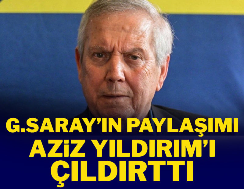 Aziz Yıldırım'dan Galatasaray'a sert tepki! 'Arsızlığın vücut bulmuş hali'