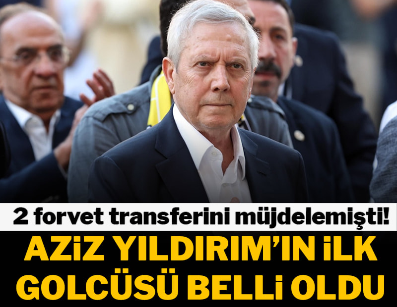 Aziz Yıldırım'ın ilk forvet transferi belli oldu! Anlaşma sağlandı