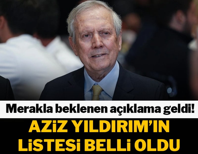 Aziz Yıldırım'ın yönetim kurulu listesi belli oldu