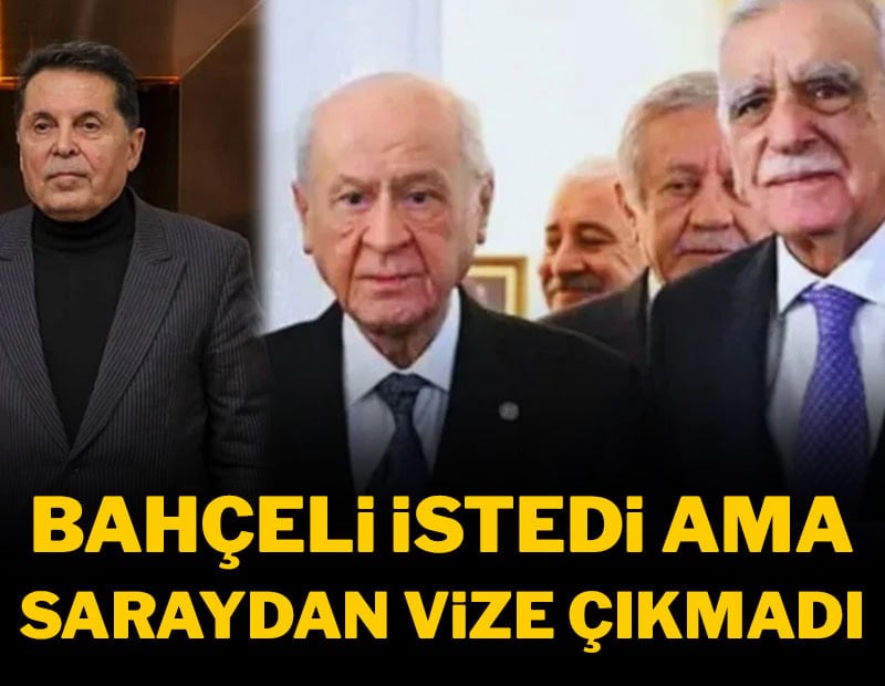 Bahçeli istedi ama Saraydan vize çıkmadı