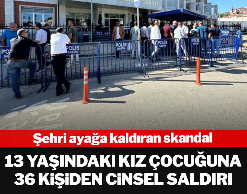 Şehri ayağa kaldıran skandal: 13 yaşındaki kız çocuğuna 36 kişiden cinsel saldırı