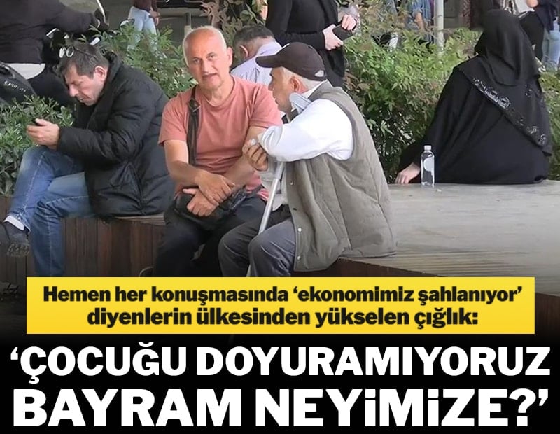 Çocuğu doyuramıyoruz bayram neyimize?