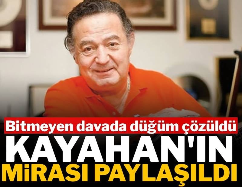 Bitmeyen dava sonuçlandı: Kayahan'ın mirası paylaşıldı