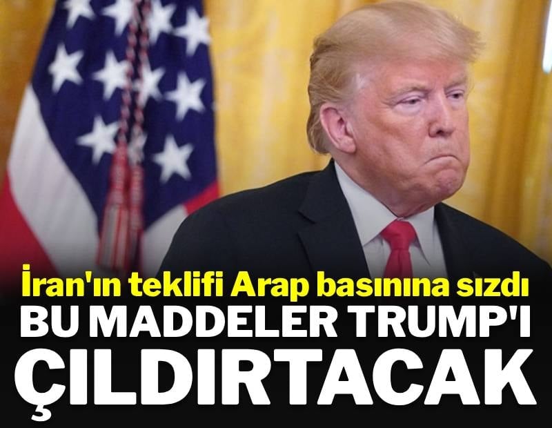 İran'ın basına sızan barış teklifi Trump'ı çıldırtacak