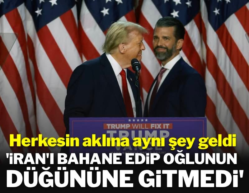 Herkesin aklına aynı şey geldi: İran'ı bahane edip oğlunun düğününe gitmedi'