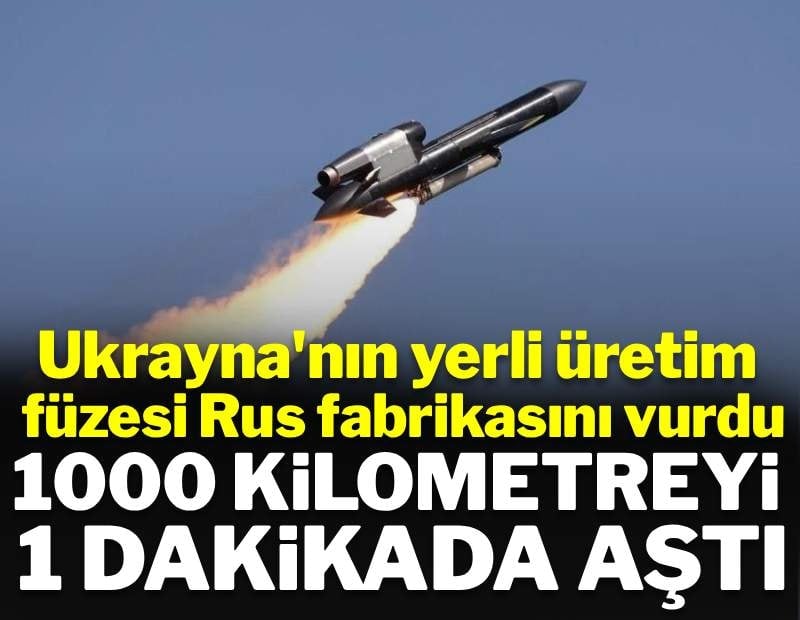 Ukrayna'nın yerli üretim füzeleri Rusların kabusu oldu: 1 dakikada 1000 km ötedeki fabrikayı vurdu