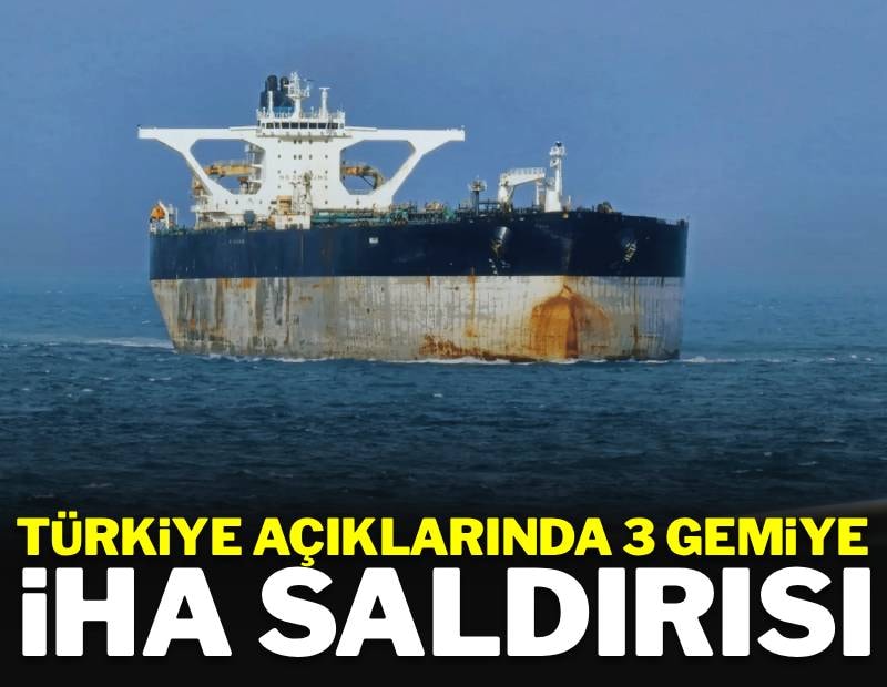 Türkiye açıklarında 3 gemiye İHA saldırısı