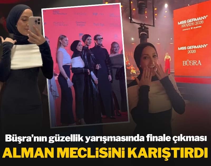 Büşra'nın güzellik yarışmasında finale çıkması Alman meclisini karıştırdı